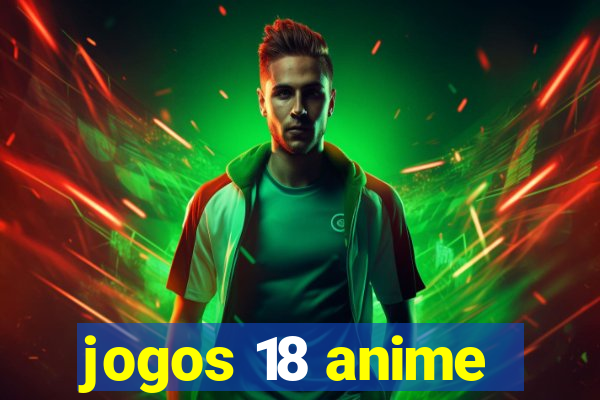 jogos 18 anime